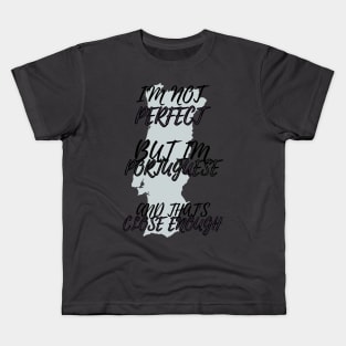 Im Not Perfect But Im Portuguese Kids T-Shirt